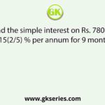 Find the simple interest on Rs. 78000 at 15(2/5) % per annum for 9 months.