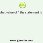 For what value of * the statement is true?