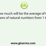 How much will be the average of the squares of natural numbers from 1 to 35?