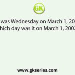 If it was Wednesday on March 1, 2006, which day was it on March 1, 2002?