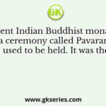 In ancient Indian Buddhist monasteries, a ceremony called Pavarana used to be held. It was the