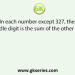 In each number except 327, the middle digit is the sum of the other two.
