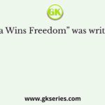 “India Wins Freedom” was written by
