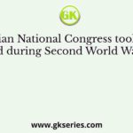 Indian National Congress took the stand during Second World War that
