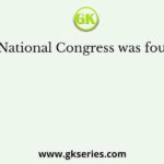 Indian National Congress was founded by