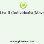 List-I List-II (Individuals) (Movements)