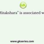 “Mitakshara” is associated with