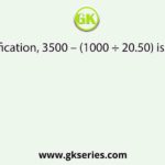 On simplification, 3500 – (1000 ÷ 20.50) is equal to  :