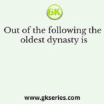 Out of the following the oldest dynasty is