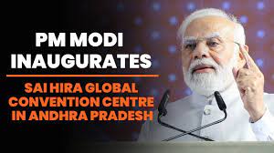 PM Modi inaugurates Sai Hira Global Convention Centre in Andhra Pradesh