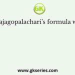 Rajagopalachari’s formula was