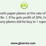Rambabu sells paper planes at the rate of 20 planes for Re. 1. If he gets profit of 20%, how many planes did he buy in 1 rupee?