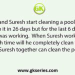 Ramesh and Suresh start cleaning a pool together. They do it in 26 days but for the last 6 days only Ramesh was working. When Suresh works alone, in how much time will he completely clean the pool, if Ramesh and Suresh together can clean the pool in 24 days?