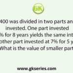 Rs. 20400 was divided in two parts and then invested. One part invested at 6.25% for 8 years yields the same interest as the other part invested at 7% for 5 years. What is the value of smaller part?