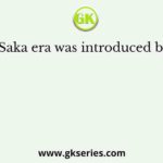 Saka era was introduced by