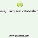 Swaraj Party was established to