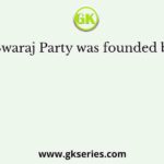 Swaraj Party was founded by