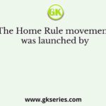 The Home Rule movement was launched by