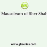 The Mausoleum of Sher Shah is at
