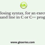 The closing syntax, for an executable command line in C or C++ program, is