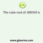 The cube root of .000343 is