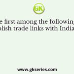 The first among the following to establish trade links with India were