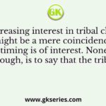 “The increasing interest in tribal characters might be a mere coincidence, but the timing is of interest. None of this, though, is to say that the tribal