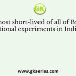 The most short-lived of all of Britain’s constitutional experiments in India was the