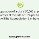 The population of a city is 50,000 at present. It increases at the rate of 10% per annum. What will be its population 3 yr from now?