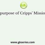 The purpose of Cripps’ Mission was