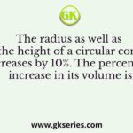 The radius as well as the height of a circular cone increases by 10%. The percentage increase in its volume is