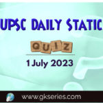 UPSC Daily Static Quiz: 1 July 2023