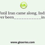 Until Iran came along, India had never been___________in kabaddi