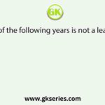Which of the following years is not a leap year?