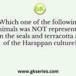 Which one of the following animals was NOT represented on the seals and terracotta art of the Harappan culture?