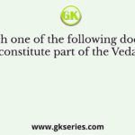 Which one of the following does not constitute part of the Veda?