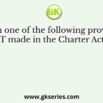 Which one of the following provisions was NOT made in the Charter Act of 1833?