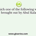 Which one of the following was a journal brought out by Abul Kalam Azad?