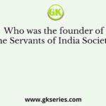 Who was the founder of the Servants of India Society?