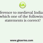 With reference to medieval Indian rulers, which one of the following statements is correct?