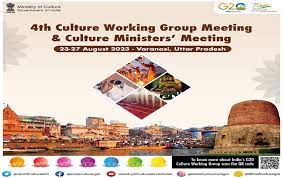 4th G20 Culture Working Group (CWG) Meeting to begin in Varanasi