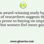 An award-winning study by a group of researchers suggests that men are as prone to buying on impulse as women but women feel more guilty about