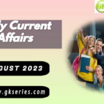 Daily Current Affairs 10 August 2023, we have tried to cover each and every point and also included all important facts from National/ International news that are useful for upcoming competitive examinations such as UPSC, SSC, Railway, State Govt. etc.