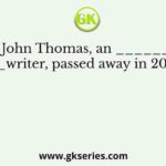 John Thomas, an ______________writer, passed away in 2018.