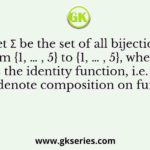 Let Σ be the set of all bijections from