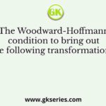 The Woodward-Hoffmann condition to bring out the following transformation is