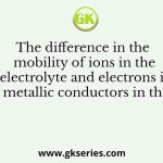 The difference in the mobility of ions in the electrolyte and electrons in metallic conductors in the