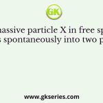 A massive particle X in free space decays spontaneously into two photons