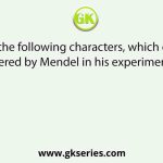 Among the following characters, which one was not considered by Mendel in his experiments on pea?