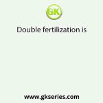 Double fertilization is